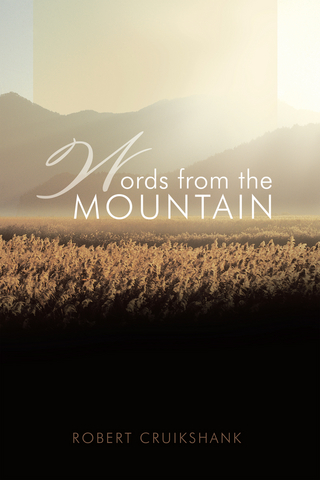Words from the Mountain - Robert Cruikshank