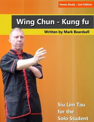 Home Study - 2nd Edition Wing Chun - Kung fu Siu Lim Tau for the Solo Student - Beardsell Mark Beardsell