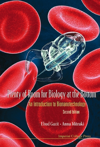 Plenty Of Room For Biology At The Bottom: An Introduction To Bionanotechnology (2nd Edition) - Ehud Gazit; Anna Mitraki