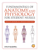Fundamentals of Anatomy and Physiology for Student Nurses, - Ian Peate;  Muralitharan Nair