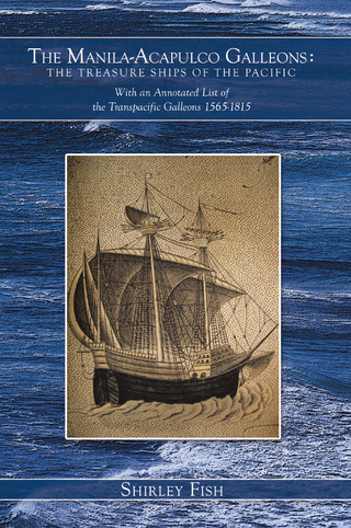Manila-Acapulco Galleons : the Treasure Ships of the Pacific - Shirley Fish