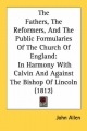 Fathers, the Reformers, and the Public Formularies of the Church of England - John Allen