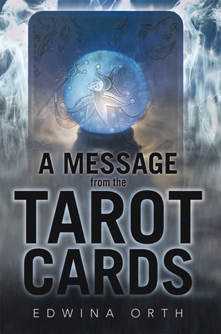 Message from the Tarot Cards - Edwina Orth
