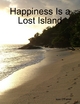 Happiness Is a Lost Island - Lise O'Farrell