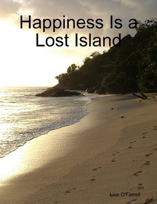 Happiness Is a Lost Island - O'Farrell Lise O'Farrell