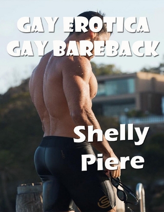 Gay Erotica Gay Bareback - Shelly Piere
