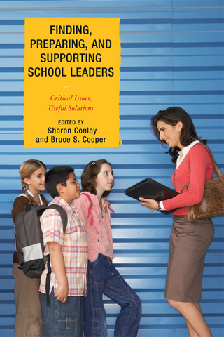 Finding, Preparing, and Supporting School Leaders - Sharon Conley; Bruce S. Cooper