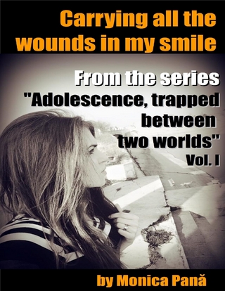 Carrying All the Wounds In My Smile - Pana Monica Pana