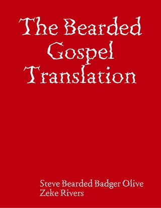 Bearded Gospel Translation - Olive Steve Bearded Badger Olive; Rivers Zeke Rivers