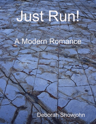 Just Run! - A Modern Romance - Showjohn Deborah Showjohn