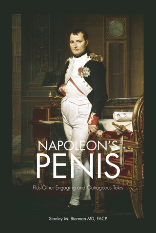 Napoleon's Penis - Stanley M. Bierman