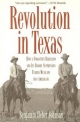 Revolution in Texas - Benjamin Heber Johnson