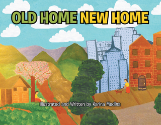 Old Home New Home - Karina Medina