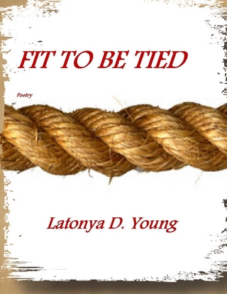Fit to Be Tied - Young Latonya D. Young
