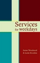 Services for Weekdays: Readings, Reflections and Prayers