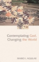 Contemplating God, Changing the World: 0: 1