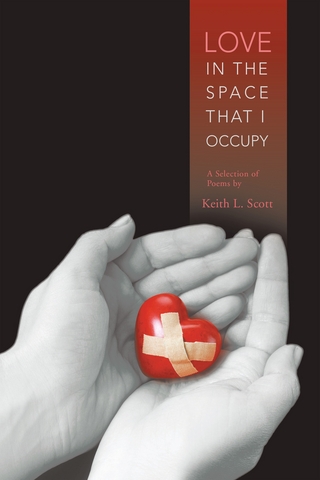 Love in the Space That I Occupy - Keith L. Scott