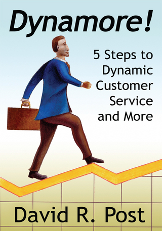 Dynamore! 5 Steps to Dynamic Customer Service and More - David R. Post