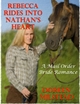 Rebecca Rides Into Nathan’s Heart: A Mail Order Bride Romanc - Doreen Milstead