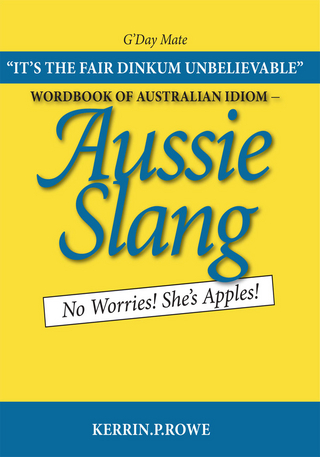 Wordbook of Australian Idiom - Aussie Slang - Kerrin P. Rowe
