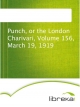 Punch, or the London Charivari, Volume 156, March 19, 1919