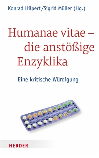 Humanae vitae - die anstößige Enzyklika - Konrad Hilpert; Sigrid Müller