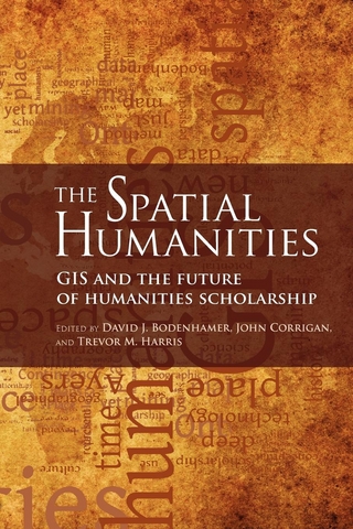 The Spatial Humanities - David J. Bodenhamer; John Corrigan; Trevor M. Harris