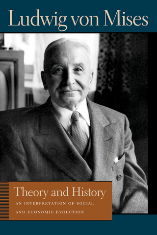 Theory and History - Ludwig Von Mises; Bettina Bien Greaves
