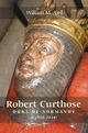 Robert `Curthose', Duke of Normandy (c.1050-1134) - William M. Aird