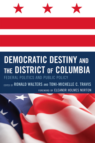 Democratic Destiny and the District of Columbia - Toni-Michelle Travis; Ronald W. Walters