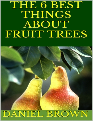 6 Best Things About Fruit Trees - Brown Daniel Brown