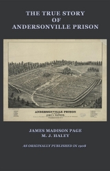 The True Story of Andersonville Prison -  James M. Page