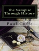 The Vampire Through History - Paul Cuffe