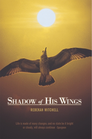 Shadow of His Wings - Rebekah Mitchell
