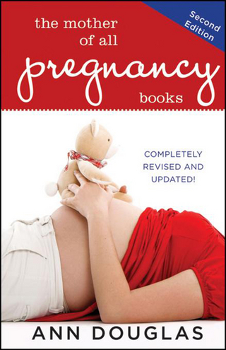 The Mother of All Pregnancy Books - Ann Douglas