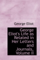 George Eliot's Life as Related in Her Letters and Journals, Volume II