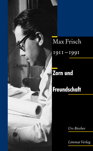 Zorn und Freundschaft. Max Frisch 1911-1991 - Urs Bircher