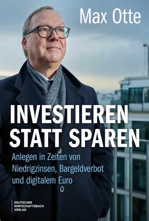 Investieren statt Sparen - Max Otte