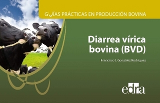 Guías Prácticas En Producción Bovina. Diarrea Vírica Bovina (Bvd)
