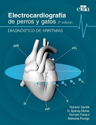 Electrocardiografía de Perros Y Gatos 2a Edición. Diagnóstico de Arritmias.