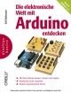 Die elektronische Welt mit Arduino entdecken (O'Reillys Basics) - Erik Bartmann