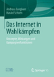 Das Internet in Wahlkämpfen - Andreas Jungherr; Harald Schoen