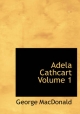 Adela Cathcart Volume 1 - George MacDonald