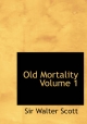 Old Mortality Volume 1 - Sir Walter Scott