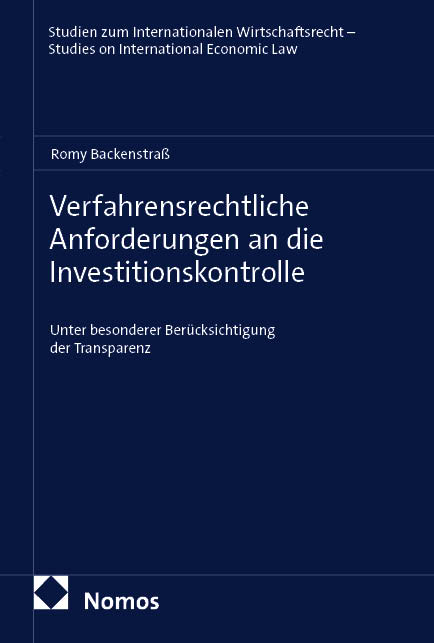 Verfahrensrechtliche Anforderungen an die Investitionskontrolle - Romy Backenstraß