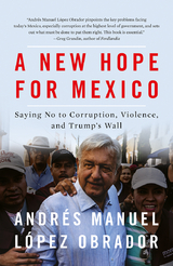New Hope for Mexico -  Andres Manuel Lopez Obrador