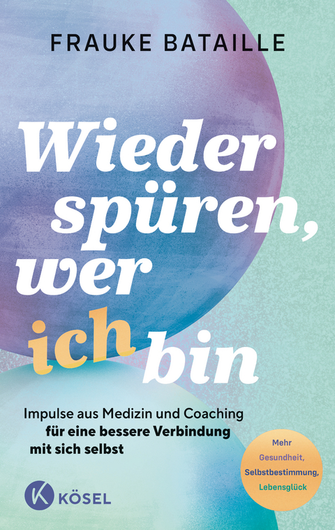 Wieder spüren, wer ich bin - Frauke Bataille