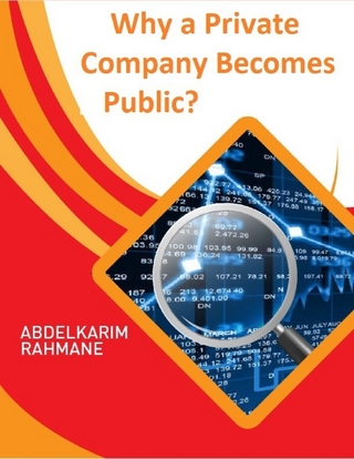 Why a Private Company Becomes Public? - Rahmane Abdelkarim Rahmane