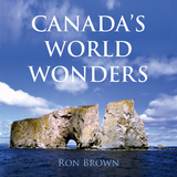 Canada's World Wonders -  Ron Brown