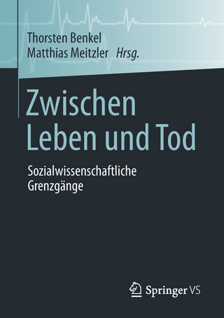 Zwischen Leben und Tod - Thorsten Benkel; Matthias Meitzler